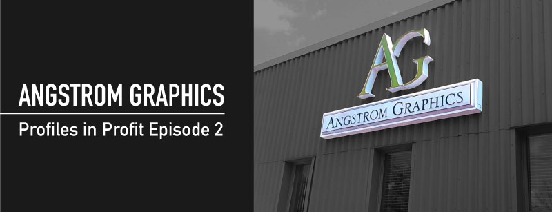 Angstrom Graphics Profiles in Profit Episode 2 with Graphco